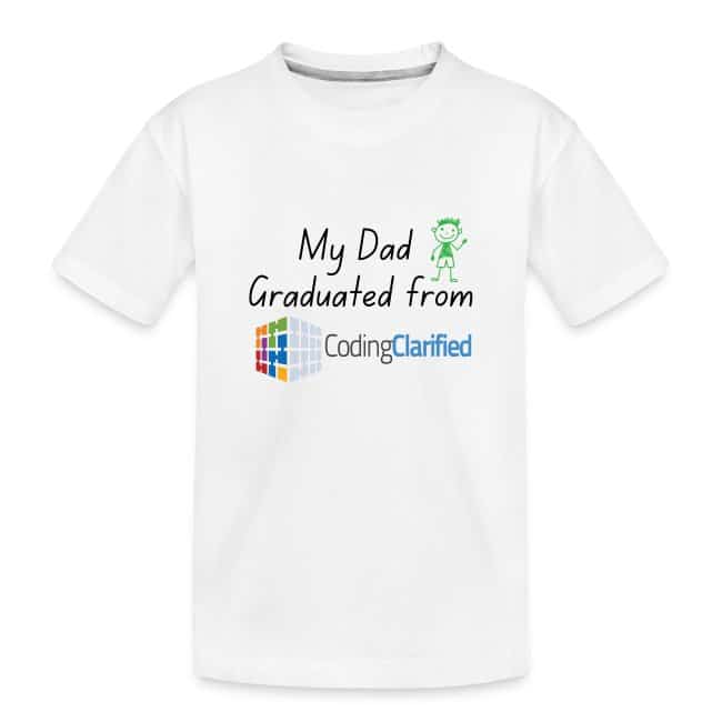 My Dad Graduated from Coding Clarified Kid's Tee