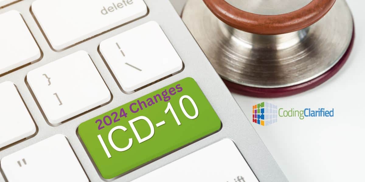 Navigating the 2024 ICD10 Medical Coding Updates Coding Clarified