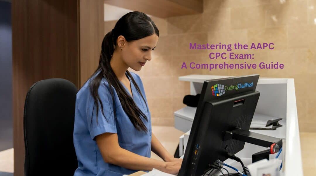 Mastering the AAPC CPC Exam: A Comprehensive Guide