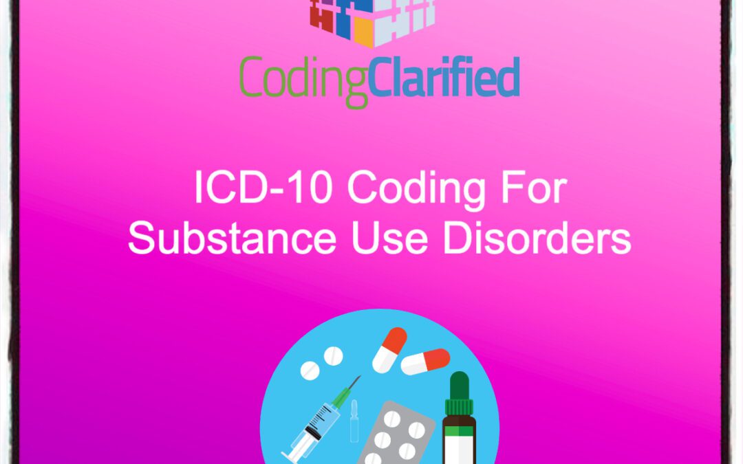 ICD-10 Coding For Substance Use Disorders