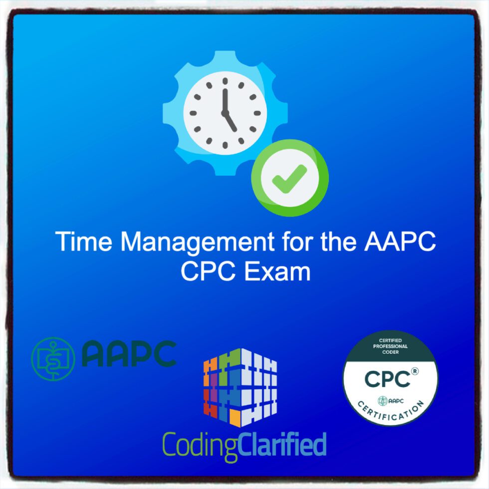 Time management for the aapc cpc exam coding clarified