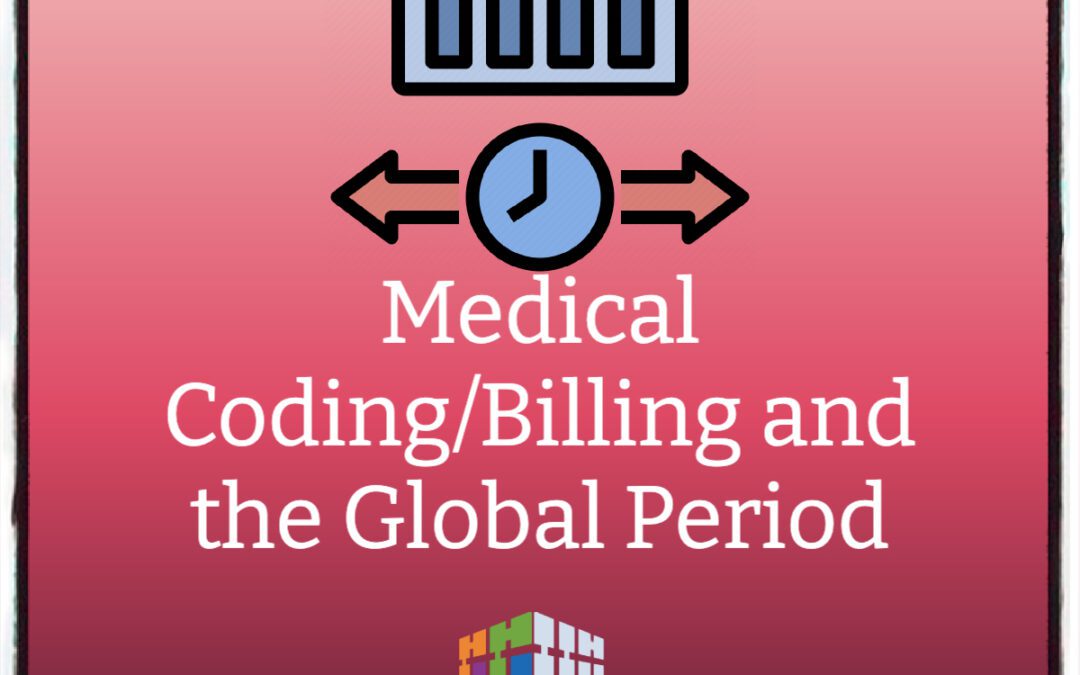 Medical Coding and Billing and the Global Period