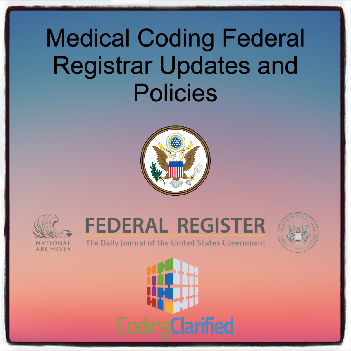 Grayphic that says "Medical Coding Federal Registrar Updates and Policies" with their logo and then Coding Clarified logo.