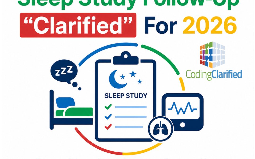 Medical Coding Sleep Study Follow-Up “Clarified” For 2026