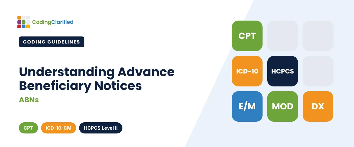 Understanding Advance Beneficiary Notices (ABNs) | Coding Clarified