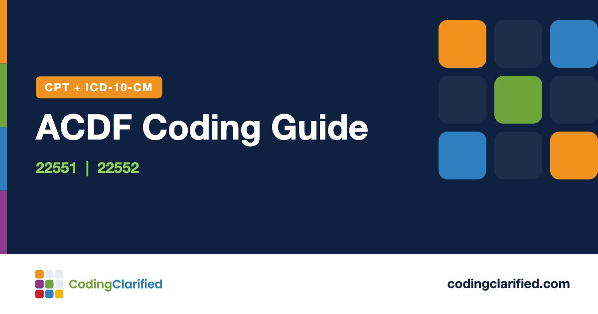 ACDF Coding Guide: 22551, 22552 | Coding Clarified