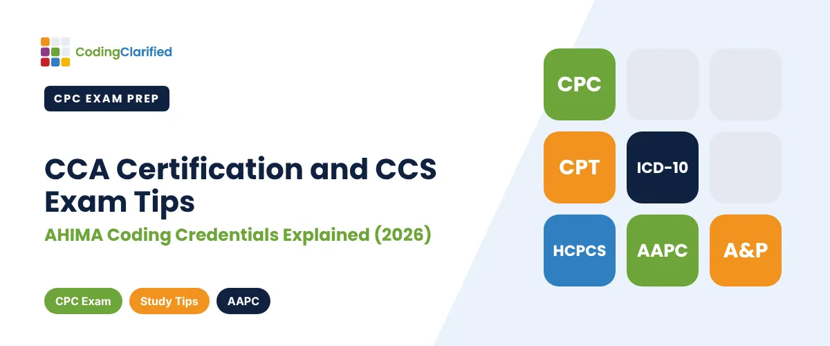 CCA Certification and CCS Exam Tips: AHIMA Coding Credentials Explained (2026) | Coding Clarified