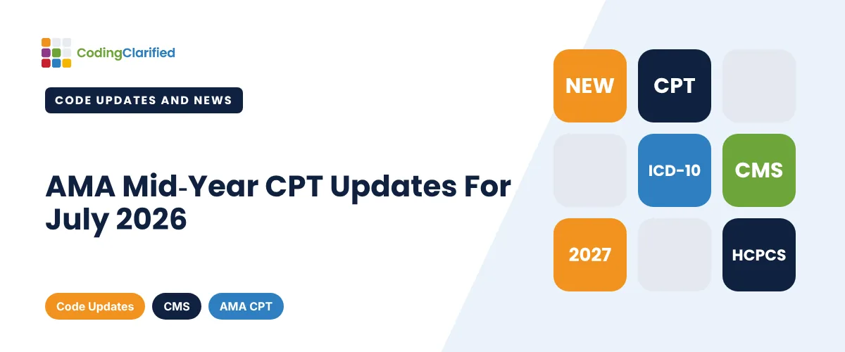 AMA Mid-Year CPT Updates For July 2026 | Coding Clarified