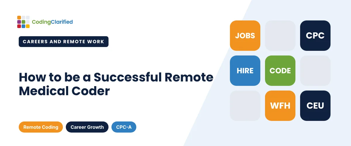 How to be a Successful Remote Medical Coder | Coding Clarified