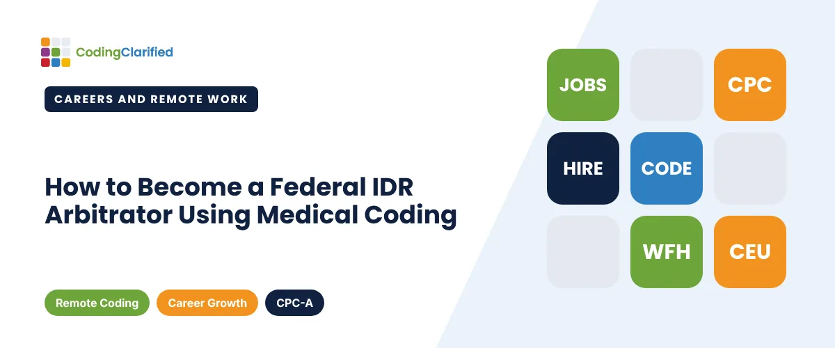 How to Become a Federal IDR Arbitrator Using Medical Coding | Coding Clarified