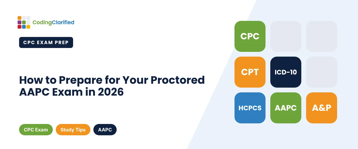 How to Prepare for Your Proctored AAPC Exam in 2026 | Coding Clarified