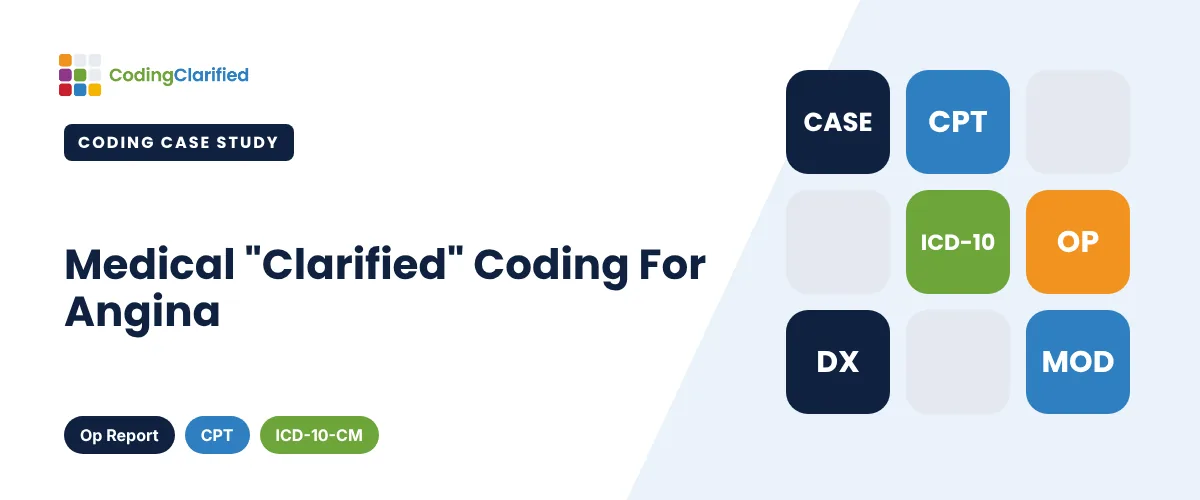 Medical "Clarified" Coding For Angina | Coding Clarified