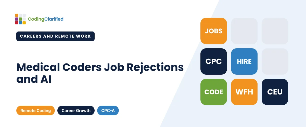 Medical Coders Job Rejections and AI | Coding Clarified