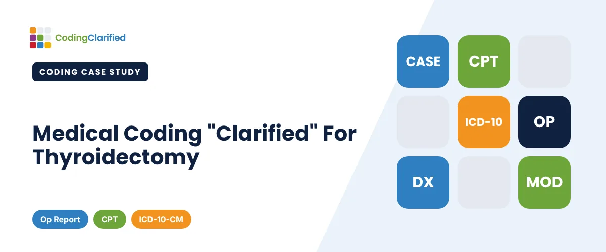 Medical Coding "Clarified" For Thyroidectomy | Coding Clarified