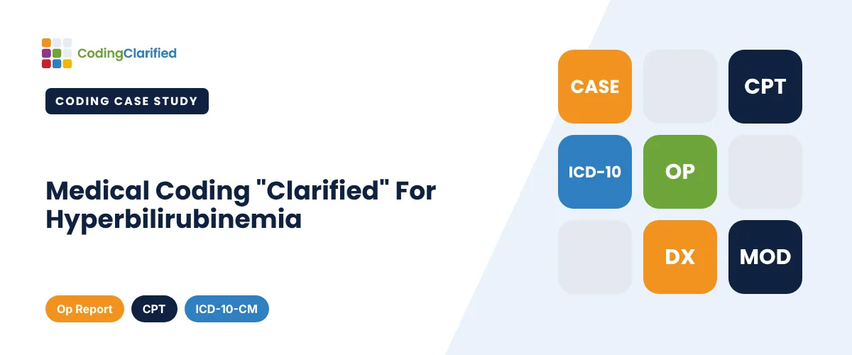 Medical Coding "Clarified" For Hyperbilirubinemia | Coding Clarified
