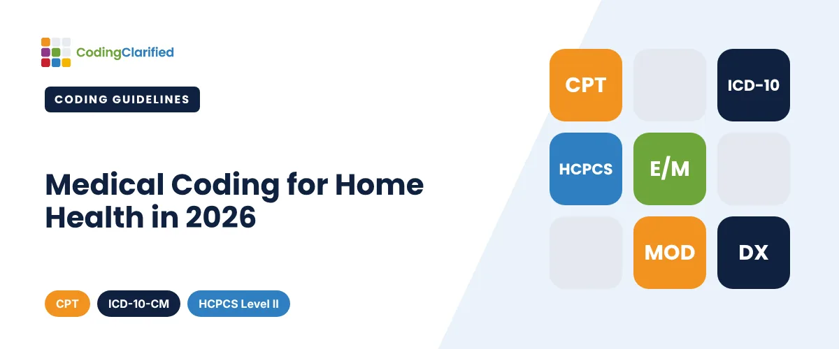Medical Coding for Home Health in 2026 | Coding Clarified