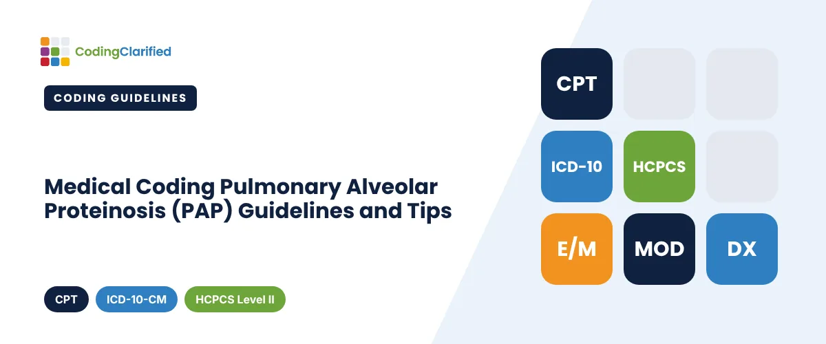 Medical Coding Pulmonary Alveolar Proteinosis (PAP) Guidelines and Tips | Coding Clarified