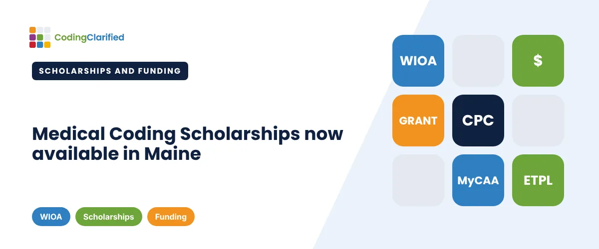 Medical Coding Scholarships now available in Maine | Coding Clarified