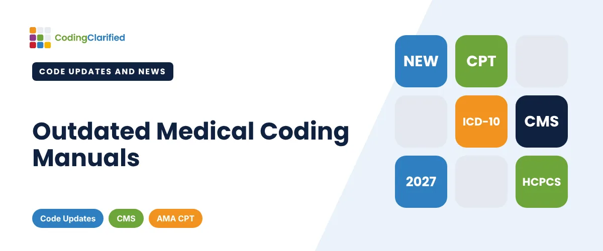 Outdated Medical Coding Manuals | Coding Clarified