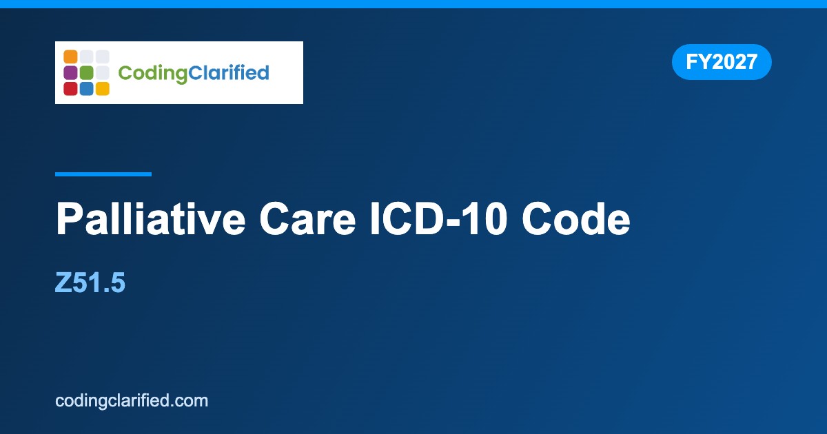 Palliative Care ICD-10 Code: Z51.5 Coding Guide