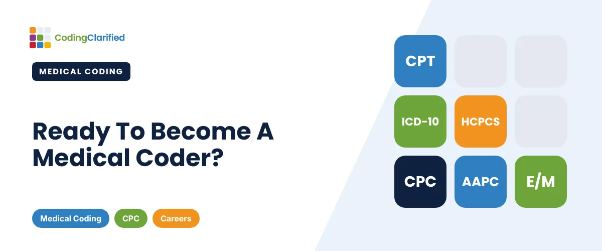 Ready To Become A Medical Coder? | Coding Clarified