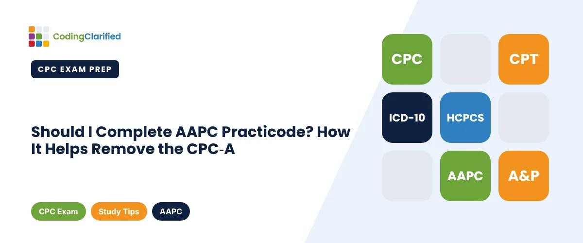 Should I Complete AAPC Practicode? How It Helps Remove the CPC-A | Coding Clarified