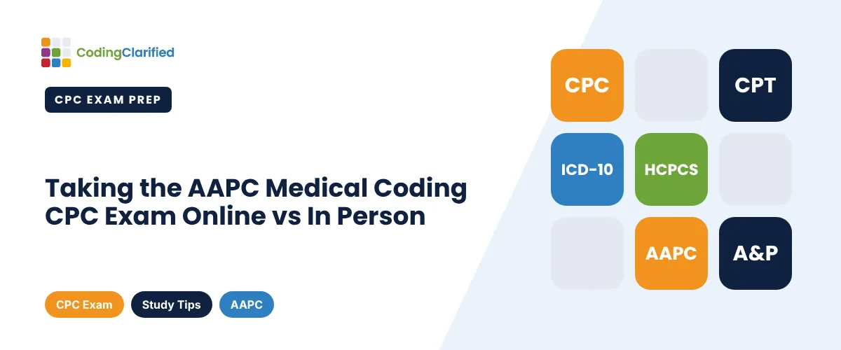 Taking the AAPC Medical Coding CPC Exam Online vs In Person | Coding Clarified
