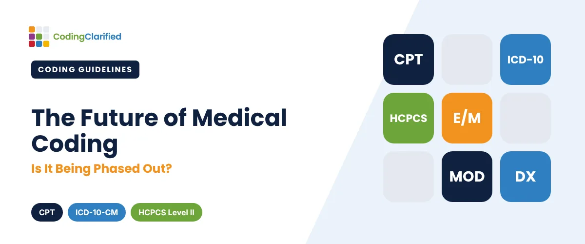 The Future of Medical Coding: Is It Being Phased Out? | Coding Clarified