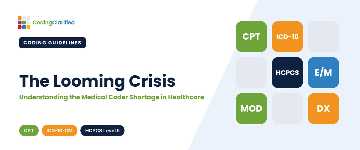 The Looming Crisis: Understanding the Medical Coder Shortage in Healthcare | Coding Clarified