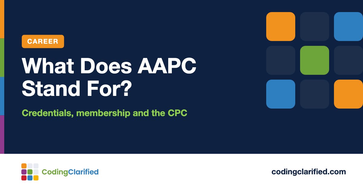What Does AAPC Stand For?: Credentials, membership and the CPC | Coding Clarified