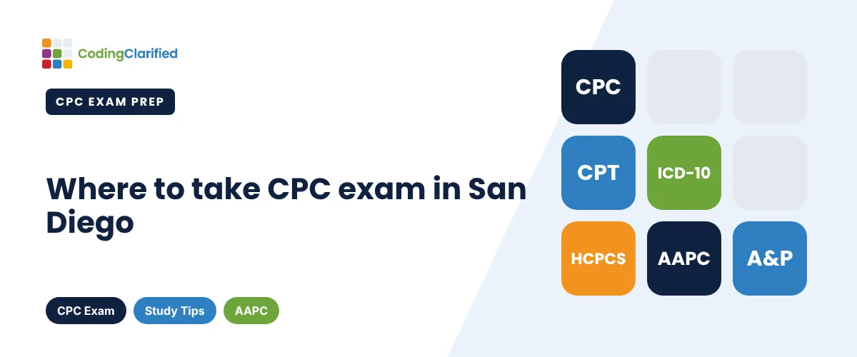 Where to take CPC exam in San Diego | Coding Clarified